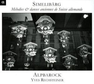 the album cover for Alpbarock - Simmelibarg: Old Swiss Melodies
