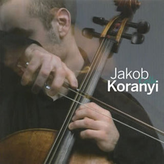 the album cover for Jakob Koranyi - Sonata in C for Cello & Piano Op 65
