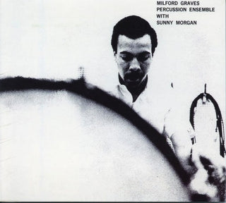 the album cover for Milford Graves - Percussion Ensemble [Remastered][Digipak]