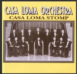 the album cover for Casa Loma Orchestra - 1929-30 Casa Loma Stomp