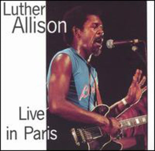 the album cover for Luther Allison - Live in Paris