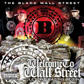 the album cover for Black Wallstreet - Welcome to Wall Street: Let the Hazing Begin