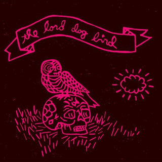 the album cover for Lord Dog Bird - The Lord Dog Bird