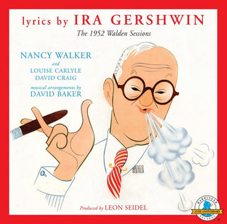 the album cover for Ira Gershwin - The 1952 Walden Sessions