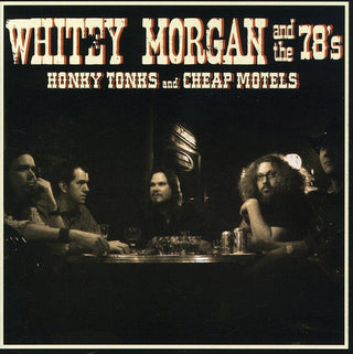the album cover for Whitey Morgan & The 78S - Honky Tonks and Cheap Motels