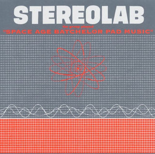 Stereolab- The Groop Played Space Age Batchelor Pad