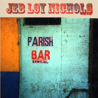 Jeb Loy Nichols- Parish Bar