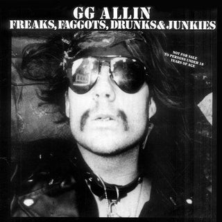 G.G. Allin- Freaks, Faggots, Drunks and Junkies