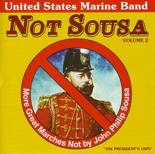 the album cover for The US Marine Band - Not Sousa, Vol. 2