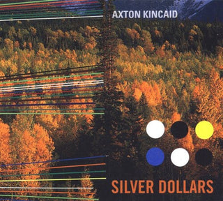 the album cover for Axton Kincaid - Silver Dollars