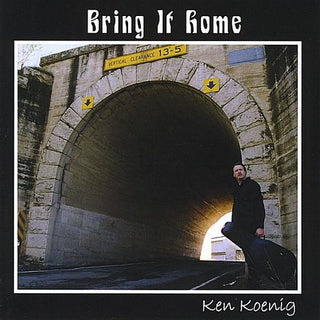 the album cover for Ken Koenig - Bring It Home