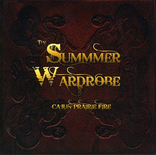 the album cover for Summer Wardrobe - Cajun Prairie Fire