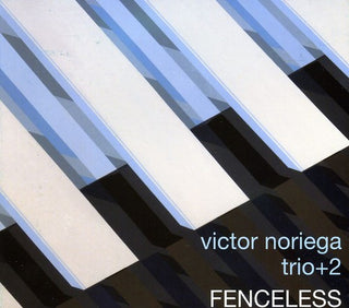 the album cover for Victor Noriega Trio +2 - Fenceless