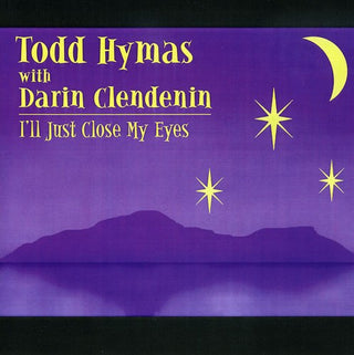 the album cover for Hymas/Clendenin - I'll Just Close My Eyes