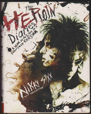 Nikki Sixx- The Heroin Diaries: A Year In The Life Of A Shattered Rock Star (HC)