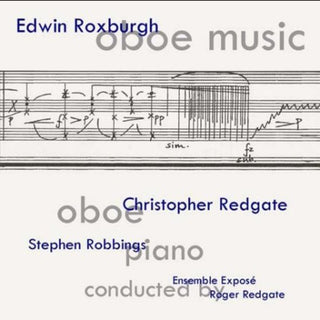the album cover for Christopher Redgate - Edwin Roxburgh: Oboe Music