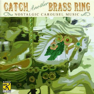 the album cover for n/a Not Applicable - Band Organ Arrangements : Catch Another Brass Ring