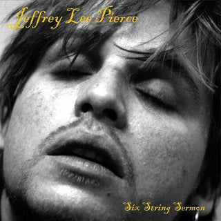 Jeffrey Lee Pierce- Six String Sermon