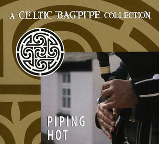 the album cover for Piping Hot A Celtic Bagpipe Collection - Piping Hot: A Celtic Bagpipe Collection