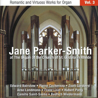 the album cover for Jane Parker-Smith - Romantic & Virtuoso Organ Works 3