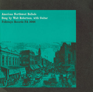 the album cover for Walt Robertson - American Northwest Ballads