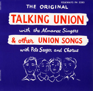 the album cover for Almanac Singers - Talking Union and Other Union Songs