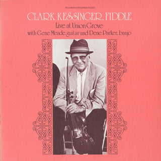 the album cover for Clark Kessinger - Clark Kessinger Live at Union Grove