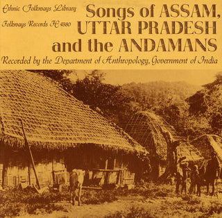 the album cover for Songs Of Assam Uttar Pradesh & The Andamans - Assam Uttar Pradesh Andamans / Various