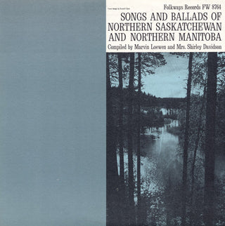 the album cover for Songs & Ballads Of Northern Sa - Northern Saskatchewan / Various