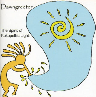 the album cover for Dawngreeter - Spirt of Kokopelli's Light