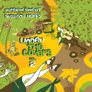the album cover for Matthew Sweet & Susanna Hoffs - Under The Covers, Vol. 2