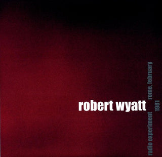 the album cover for Robert Wyatt - Radio Experiment Rome, February 1981