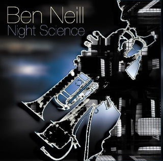 the album cover for Ben Neill - Night Science