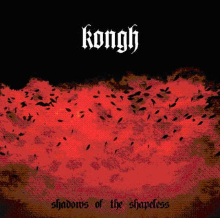 the album cover for Kongh - Shadows of the Shapeless