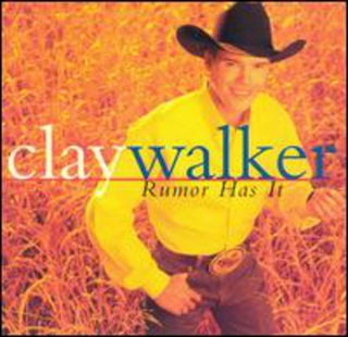 the album cover for Clay Walker - Rumor Has It