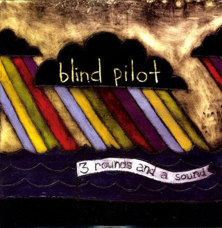 Blind Pilot- 3 Rounds and A Sound