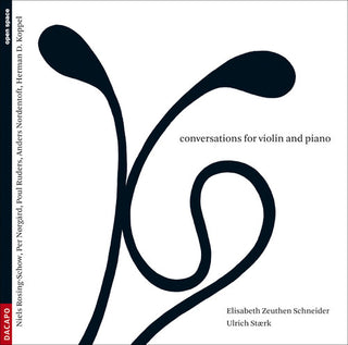 the album cover for Koppel/Norgard/Ruders/Rosing-S - Conversations for Violin & Piano