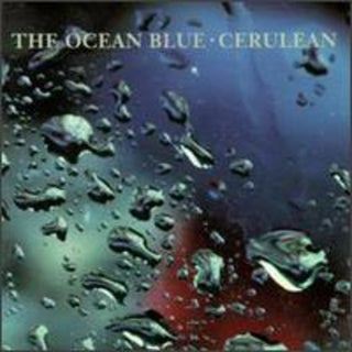 the album cover for The Ocean Blue - Cerulean