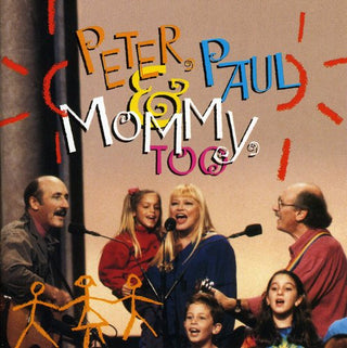 the album cover for Peter, Paul & Mary - Peter Paul & Mommy Too