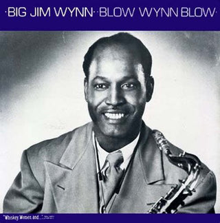 Big Jim Wynn- Blow Wynn Blow