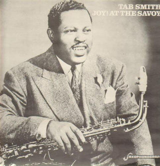 Tab Smith- Joy! At The Savoy