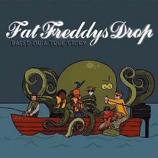 Fat Freddy's Drop- Based on a True Story