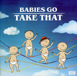 the album cover for Babies Go Take That - Babies Go Take That [Import]