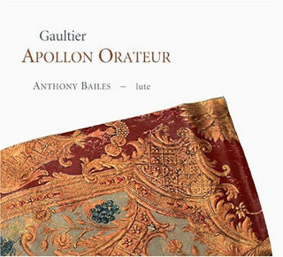 the album cover for Anthony Bailes - Apollon Orateur: 17th Century French Lute Music