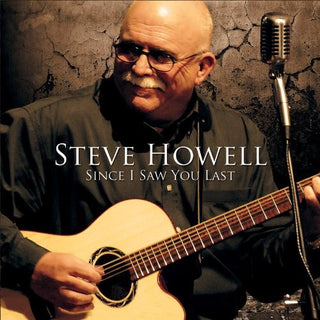 the album cover for Steve Howell - Since I Saw You Last