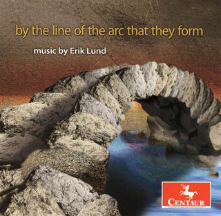 the album cover for E. Lund - By the Line of Arc That They Form Erik Lund / Various