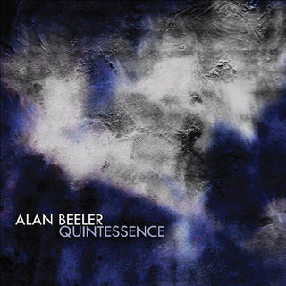 the album cover for Beeler, Alan - Quintessence