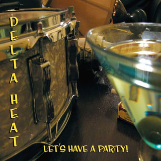 the album cover for Delta Heat - Let's Have a Party