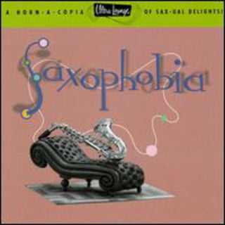 the album cover for Various Artists - Saxophobia: Ultra Lounge 12 / Various