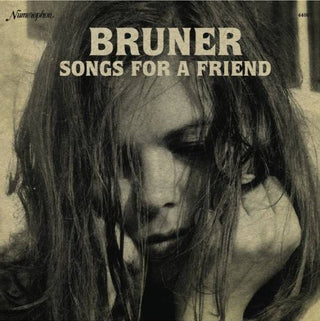 Bruner- Songs for a Friend